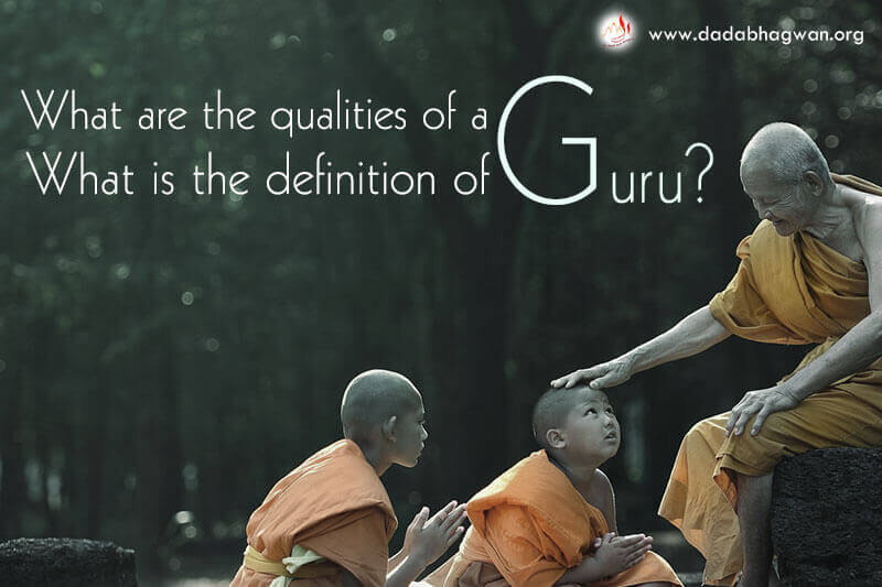 Definition of Guru Qualities of Guru Finding a Guru Ideal Guru