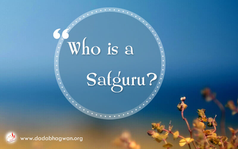 Satguru | Spiritual Teachers | Spiritual Guru | Who is Satguru