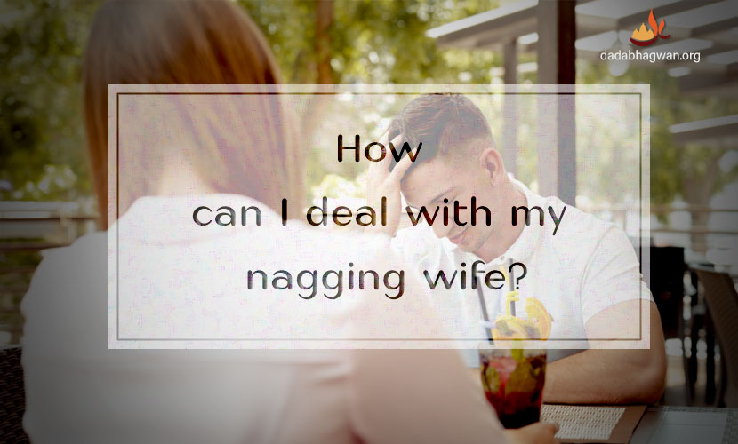 deal with nagging wife